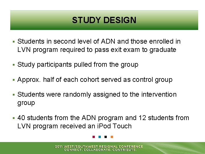 STUDY DESIGN § Students in second level of ADN and those enrolled in LVN