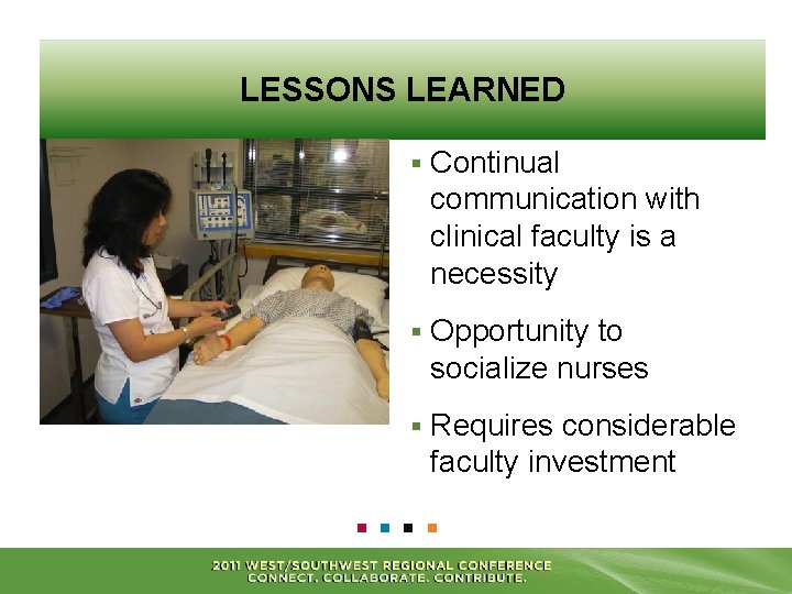 LESSONS LEARNED § Continual communication with clinical faculty is a necessity § Opportunity to