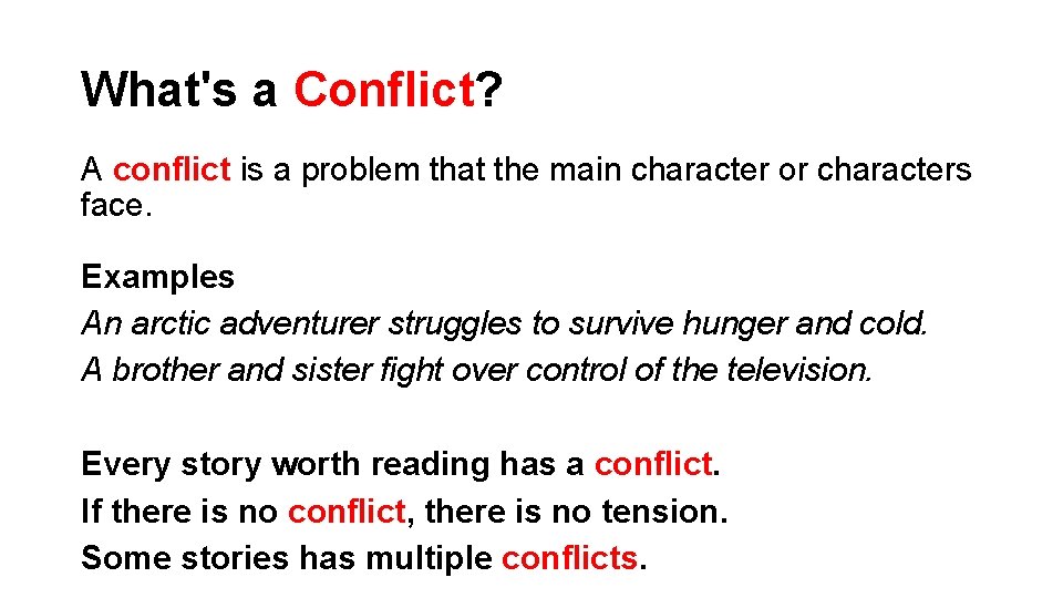 What's a Conflict? A conflict is a problem that the main character or characters What's a Conflict? A conflict is a problem that the main character or characters