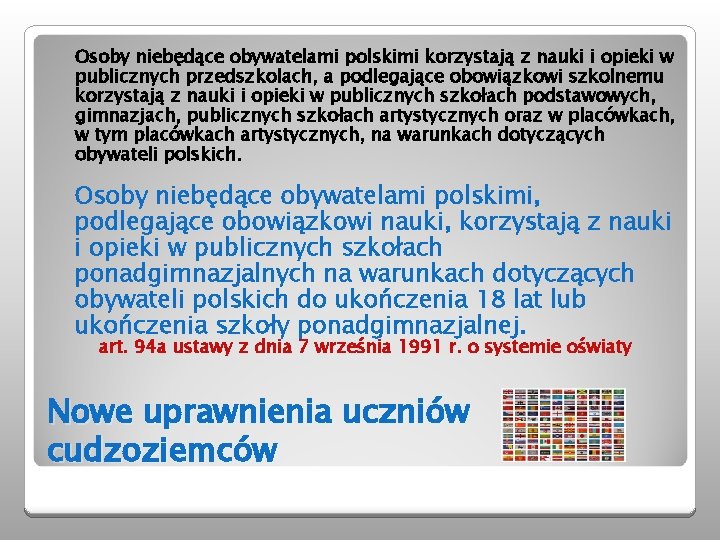 Osoby niebędące obywatelami polskimi korzystają z nauki i opieki w publicznych przedszkolach, a podlegające