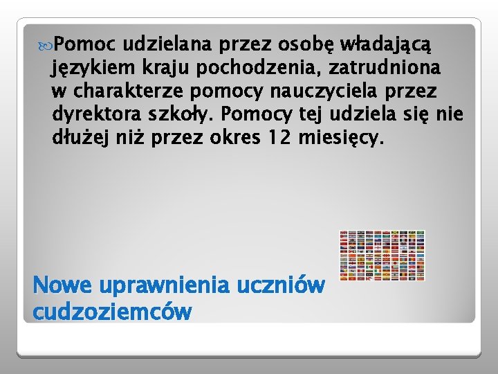  Pomoc udzielana przez osobę władającą językiem kraju pochodzenia, zatrudniona w charakterze pomocy nauczyciela