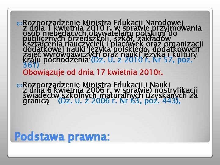  Rozporzadzenie Ministra Edukacji Narodowej z dnia 1 kwietnia 2010 r. w sprawie przyjmowania