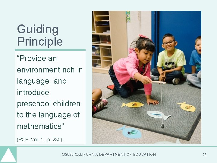 Guiding Principle “Provide an environment rich in language, and introduce preschool children to the Guiding Principle “Provide an environment rich in language, and introduce preschool children to the