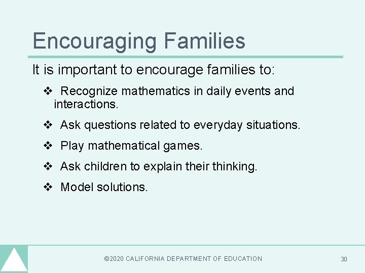 Encouraging Families It is important to encourage families to: v Recognize mathematics in daily Encouraging Families It is important to encourage families to: v Recognize mathematics in daily