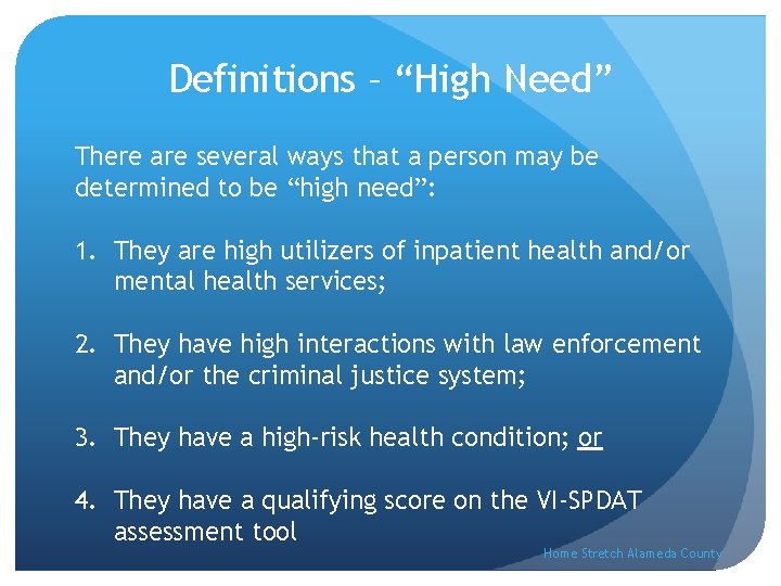 Definitions – “High Need” There are several ways that a person may be determined
