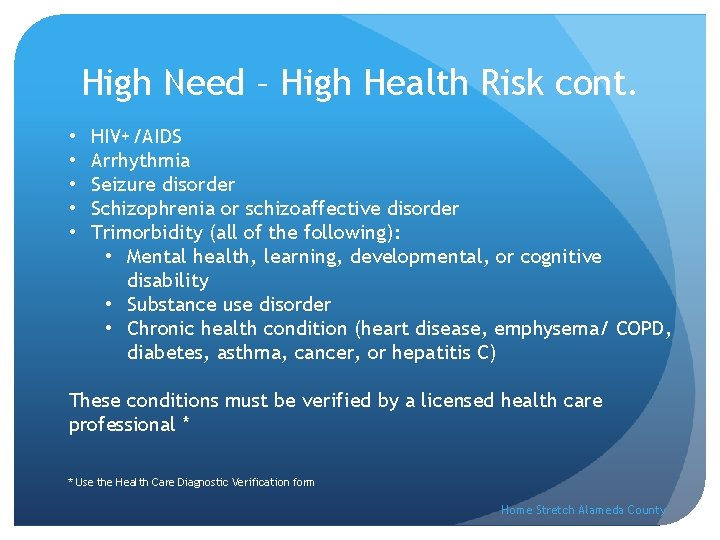High Need – High Health Risk cont. • • • HIV+/AIDS Arrhythmia Seizure disorder