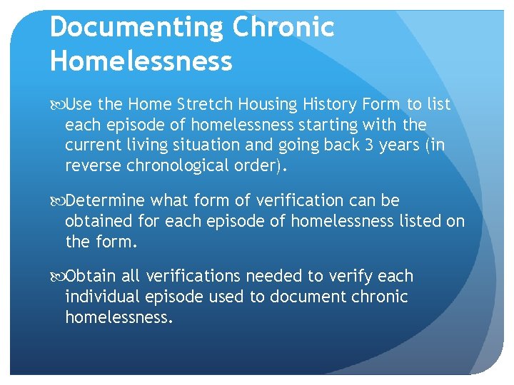 Documenting Chronic Homelessness Use the Home Stretch Housing History Form to list each episode