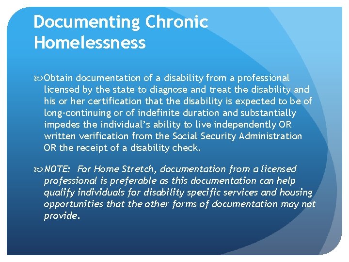Documenting Chronic Homelessness Obtain documentation of a disability from a professional licensed by the