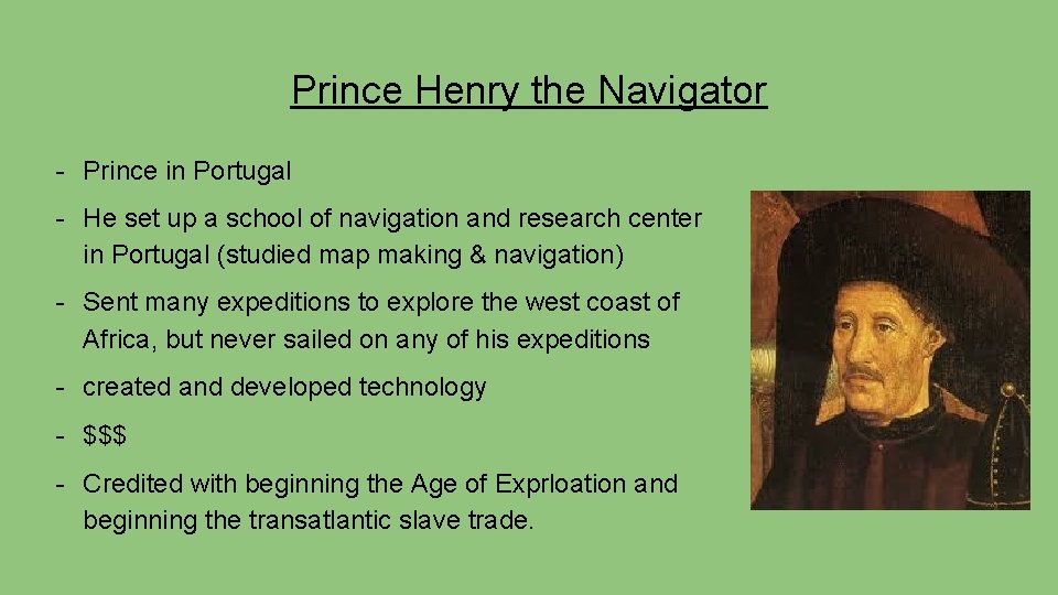 Prince Henry the Navigator - Prince in Portugal - He set up a school