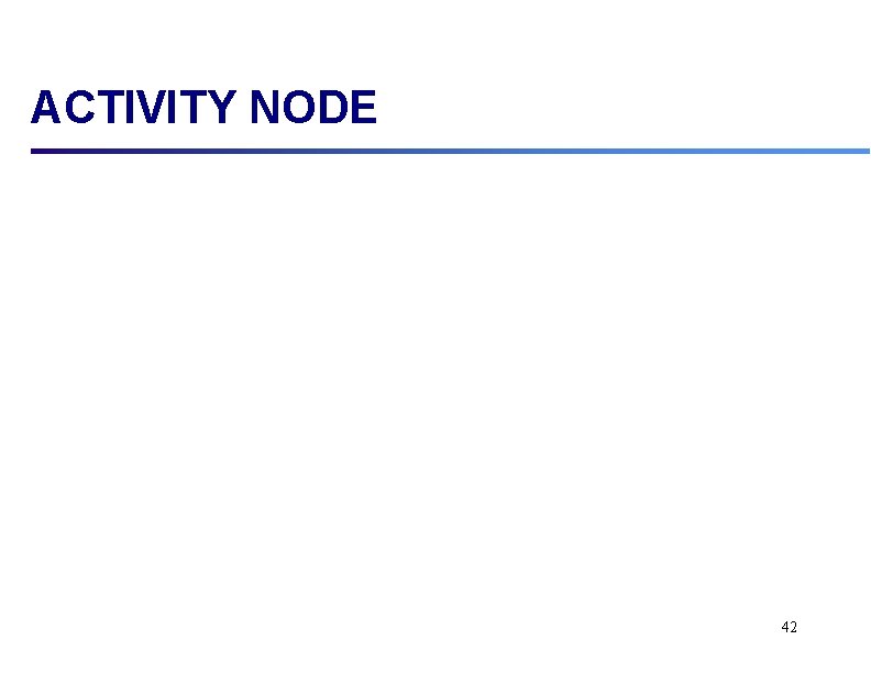 ACTIVITY NODE 42 