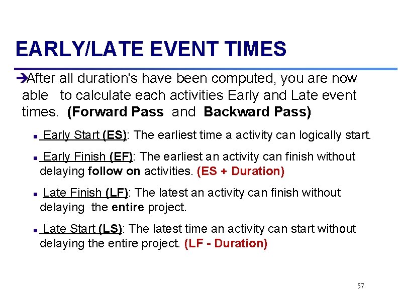 EARLY/LATE EVENT TIMES èAfter all duration's have been computed, you are now able to