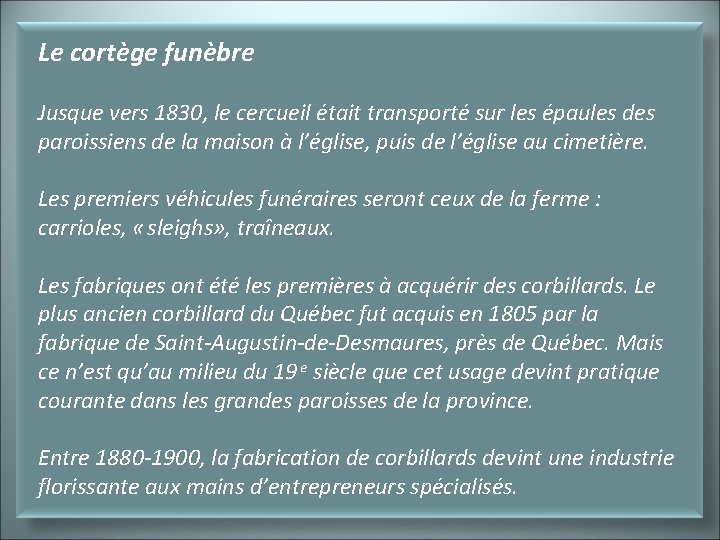 Le cortège funèbre Jusque vers 1830, le cercueil était transporté sur les épaules des