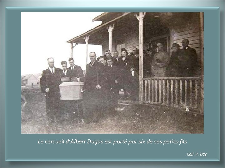 Le cercueil d’Albert Dugas est porté par six de ses petits-fils Coll. R. Day