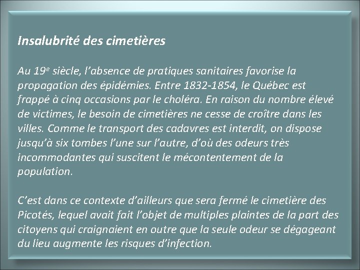 Insalubrité des cimetières Au 19 e siècle, l’absence de pratiques sanitaires favorise la propagation