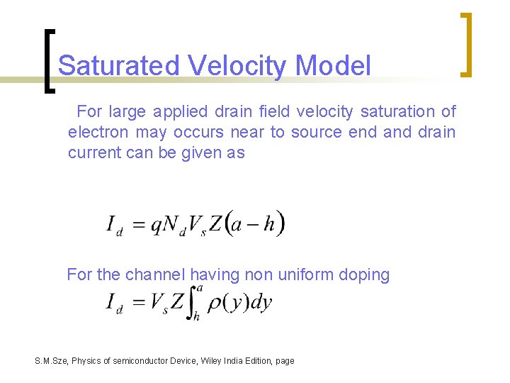 Saturated Velocity Model For large applied drain field velocity saturation of electron may occurs