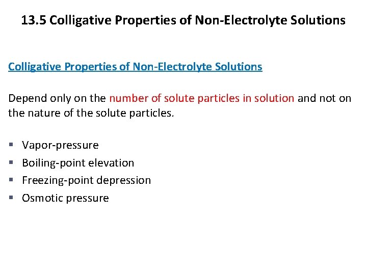 13. 5 Colligative Properties of Non-Electrolyte Solutions Depend only on the number of solute