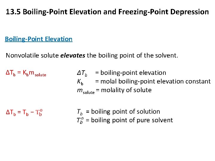 13. 5 Boiling-Point Elevation and Freezing-Point Depression Boiling-Point Elevation Nonvolatile solute elevates the boiling