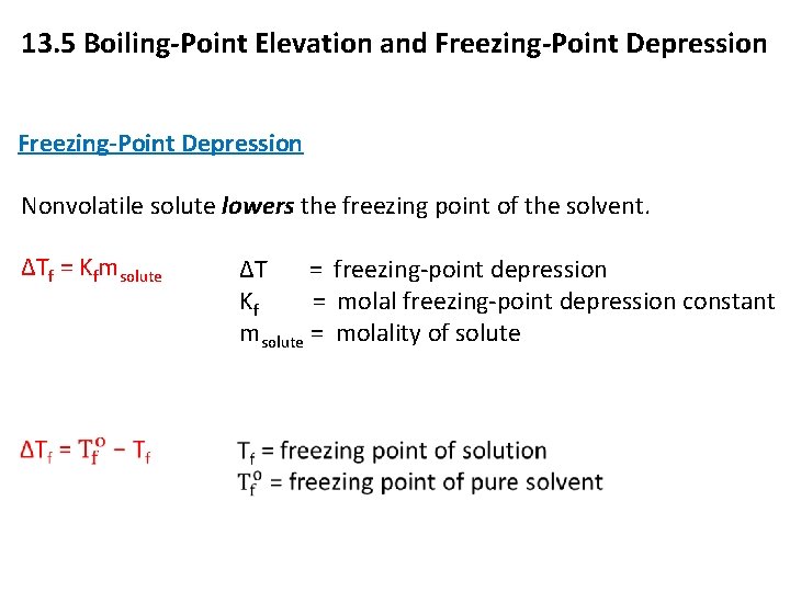 13. 5 Boiling-Point Elevation and Freezing-Point Depression Nonvolatile solute lowers the freezing point of