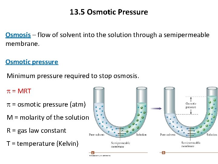 13. 5 Osmotic Pressure Osmosis – flow of solvent into the solution through a