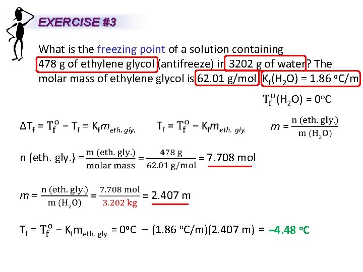 EXERCISE #3 What is the freezing point of a solution containing 478 g of