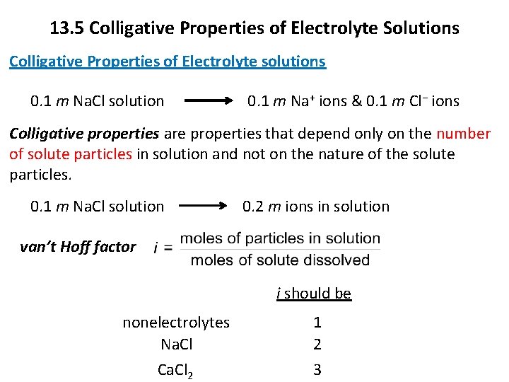13. 5 Colligative Properties of Electrolyte Solutions Colligative Properties of Electrolyte solutions 0. 1