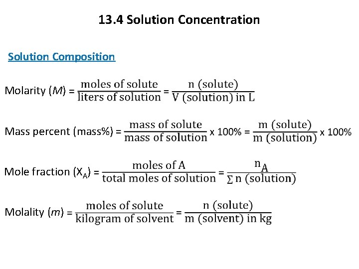 13. 4 Solution Concentration Solution Composition Molarity (M) Mass percent (mass%) Mole fraction (XA)