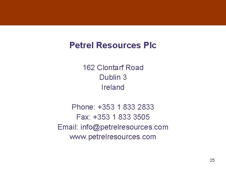 Petrel Resources Plc 162 Clontarf Road Dublin 3 Ireland Phone: +353 1 833 2833