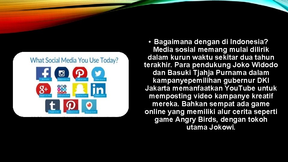  • Bagaimana dengan di Indonesia? Media sosial memang mulai dilirik dalam kurun waktu