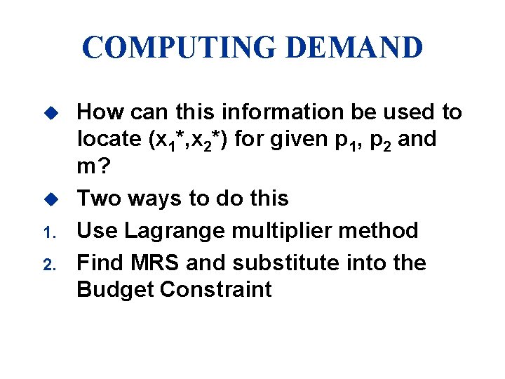 COMPUTING DEMAND u u 1. 2. How can this information be used to locate