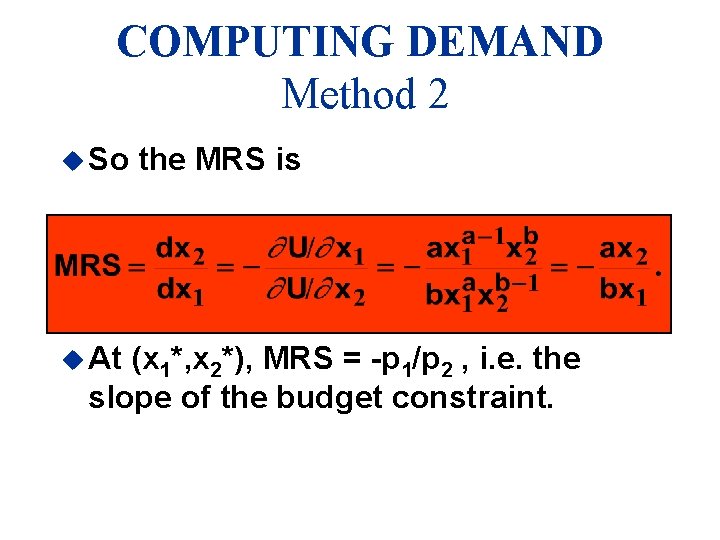 COMPUTING DEMAND Method 2 u So u At the MRS is (x 1*, x