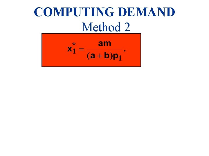 COMPUTING DEMAND Method 2 