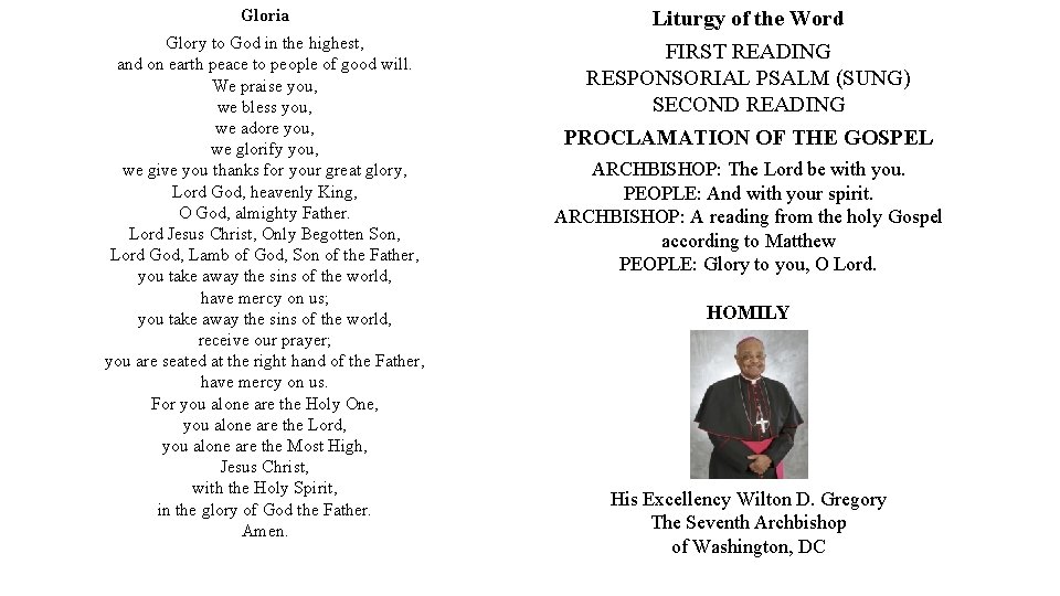 Gloria Glory to God in the highest, and on earth peace to people of