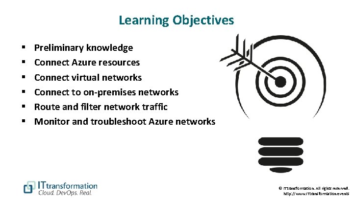 Learning Objectives § § § Preliminary knowledge Connect Azure resources Connect virtual networks Connect