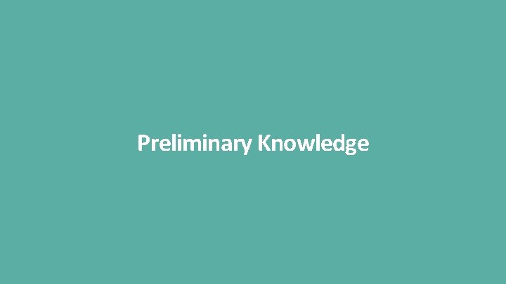 Preliminary Knowledge 