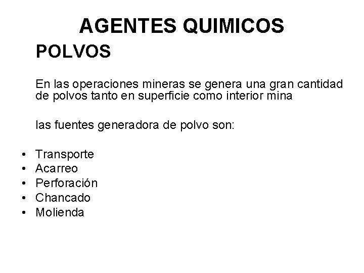 AGENTES QUIMICOS POLVOS En las operaciones mineras se genera una gran cantidad de polvos
