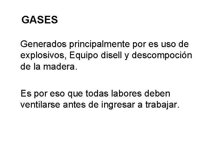GASES Generados principalmente por es uso de explosivos, Equipo disell y descompoción de la