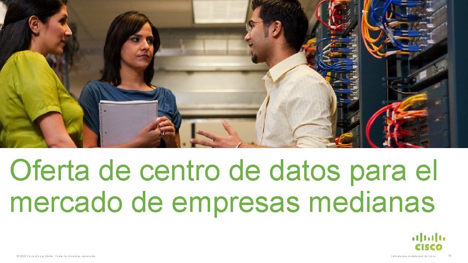 Oferta de centro de datos para el mercado de empresas medianas © 2010 Cisco