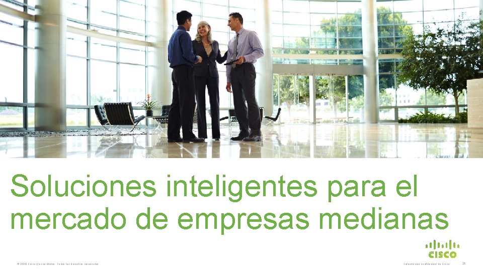 Soluciones inteligentes para el mercado de empresas medianas © 2010 Cisco y/o sus filiales.