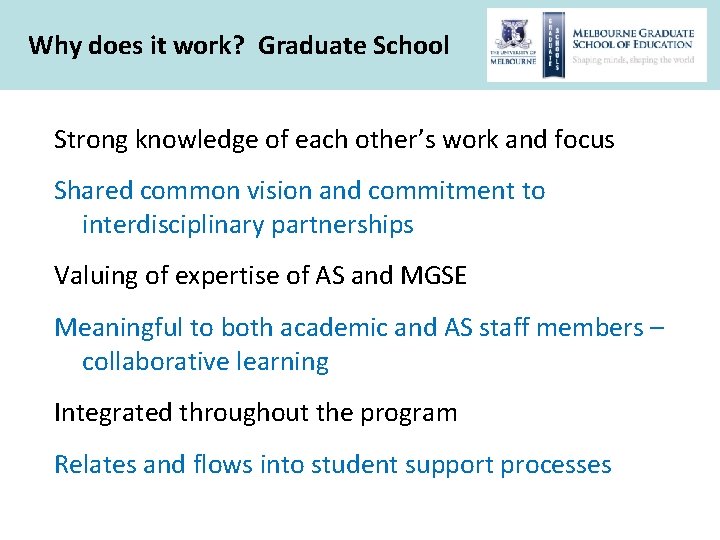 Why does it work? Graduate School Academic Skills Strong knowledge of each other’s work