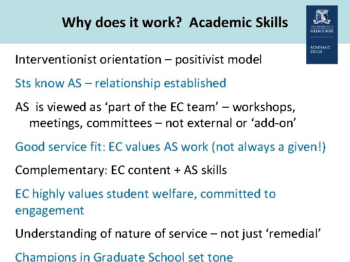 Academic Skills Why does it work? Academic Skills Interventionist orientation – positivist model Sts