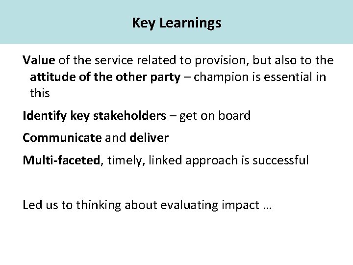 Key Learnings Academic Skills Value of the service related to provision, but also to