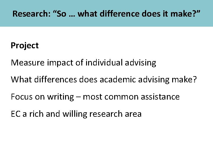 Academic Skills Research: “So … what difference does it make? ” Project Measure impact