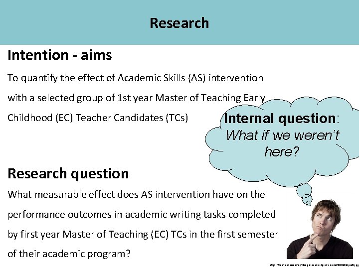 Academic Skills Research Intention - aims To quantify the effect of Academic Skills (AS)