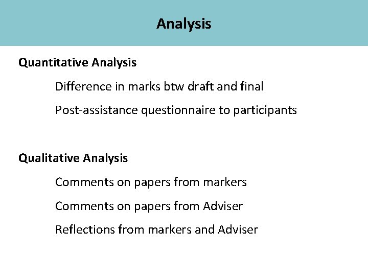 Analysis Academic Skills Quantitative Analysis Difference in marks btw draft and final Post-assistance questionnaire