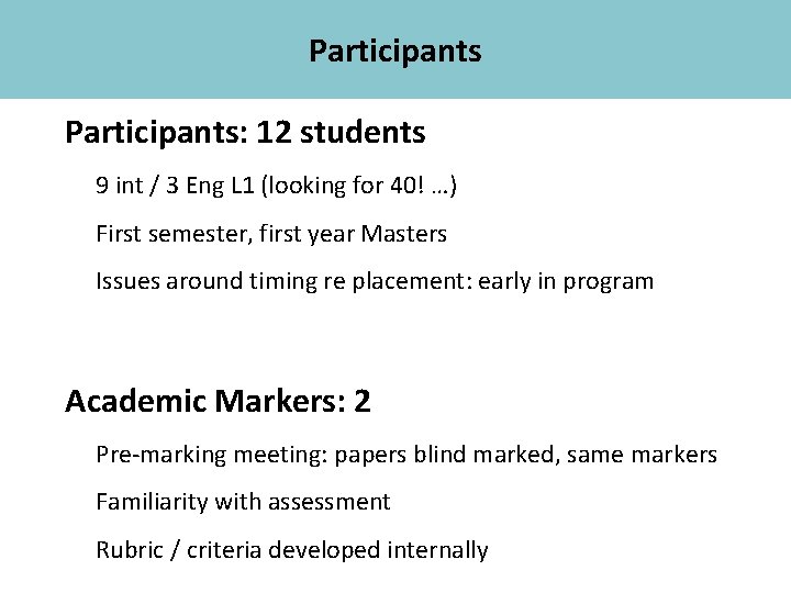 Participants Academic Skills Participants: 12 students 9 int / 3 Eng L 1 (looking