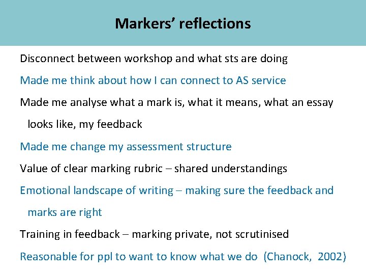 Markers’ reflections Academic Skills Disconnect between workshop and what sts are doing Made me