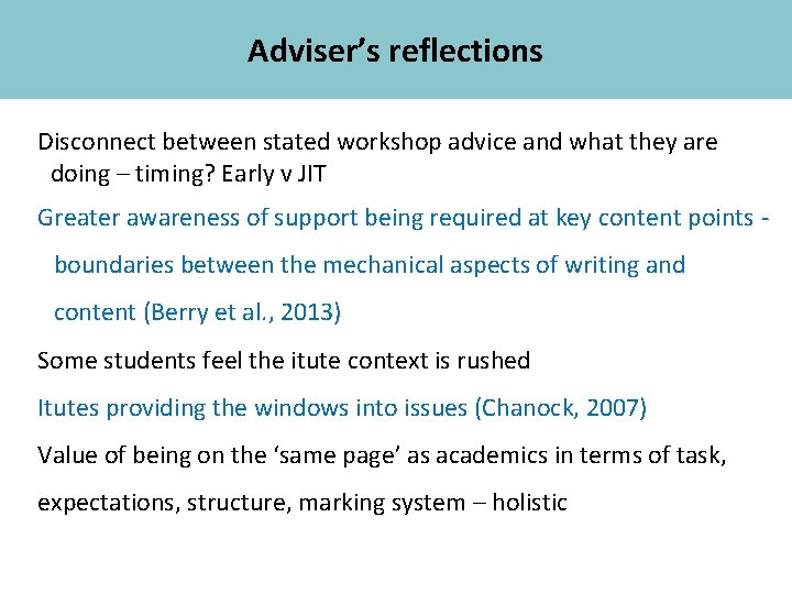 Adviser’s reflections Academic Skills Disconnect between stated workshop advice and what they are doing