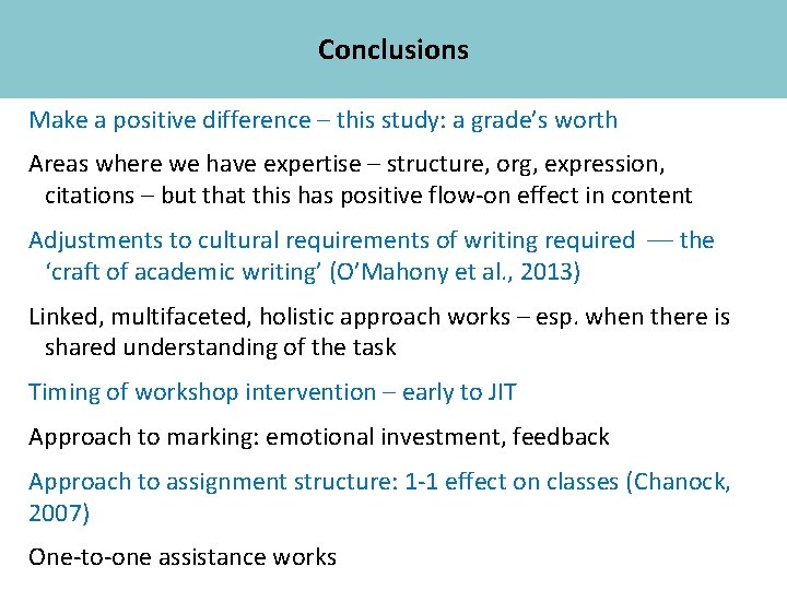 Conclusions Academic Skills Make a positive difference – this study: a grade’s worth Areas