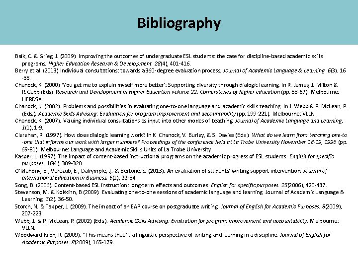 Bibliography Academic Skills Baik, C. & Grieg, J. (2009). Improving the outcomes of undergraduate