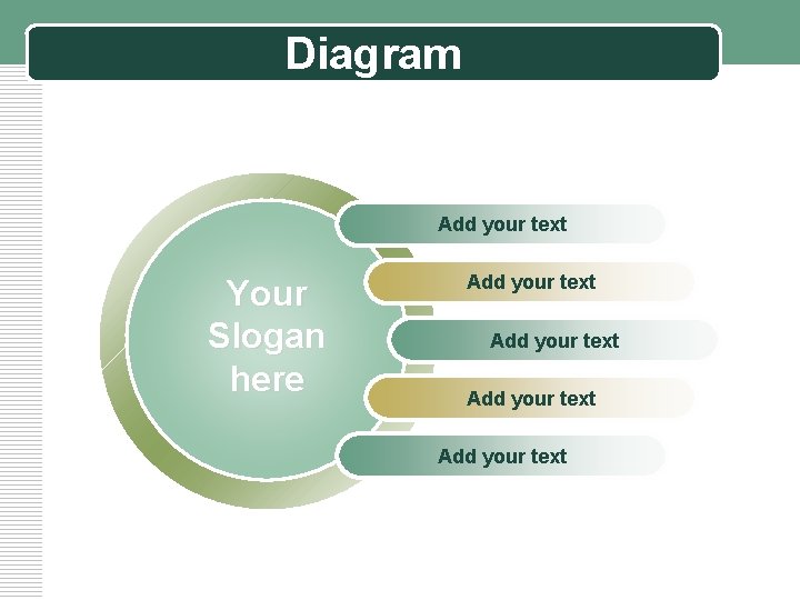 Diagram Add your text Your Slogan here Add your text 